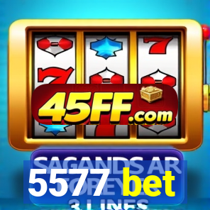 5577 bet